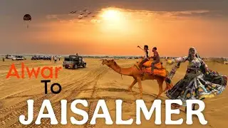 Alwar to Jaisalmer trip ❤️