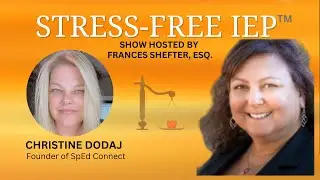 Stress Free IEP&trade; with Frances Shefter and Christine Dodaj