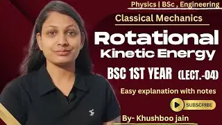 Rotational Kinetic Energy 🔥| lecture -04 | Unit 2 | Rigid Body | bsc 1st year #physics #bsc