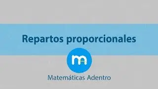 Repartos proporcionales, proporcionalidad