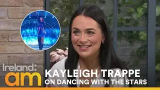 Kayleigh Trappe on Going from Teacher to TikToker, DWTS & Making Her Niece Proud | Ireland AM