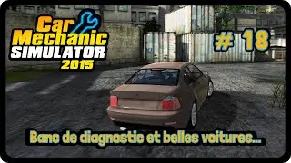 L' AVENTURE CAR MECHANIC SIMULATOR [2015] FR // Banc de diagnostic et belles voitures&hellip; #18