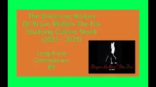 The Definitive History Of Me Studying Culture Shock (So Far, 2022 - 2025) - Long-Form Commentary #11