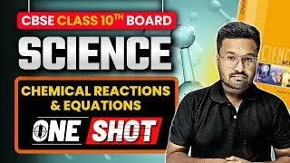Chemical Reactions & Equations CBSE Class 10th Board One Shot| BHU CHS Class 10th Biology Revision
