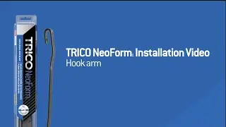 TRICO NeoForm&reg; Installation - Hook Arm