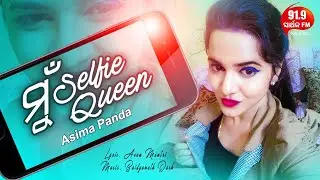 Mun Selfie Queen | A Masti Song by Asima Panda | 91.9 Sarthak FM