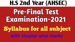 AHSEC~ H.S 2nd Year Pre-Final Test Examination syllabus-2021