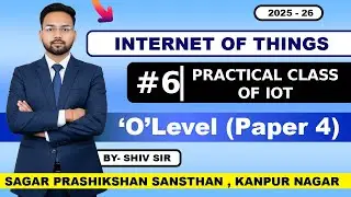 IoT Practical Class - 06 | Sagar Prashikshan Sansthan| www.sagarindia.in |Computer Institute