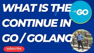 Golang | What is the continue in Go / Golang
