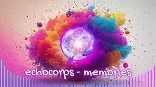 ECHOCORPS - MEMORIES (INSTRUMENTAL) WITH MOTION GRAPHIC