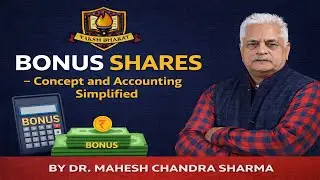 Bonus Shares (बोनस शेयर्स ) - Concept and Accounting SimplifiedBy Dr. Mahesh Chandra Sharma