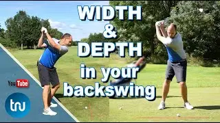 WIDTH & DEPTH IN YOUR GOLF BACKSWING : BIGGER COIL