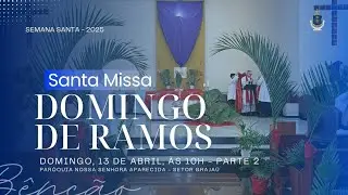 Momentos da Santa Missa | Domingonde Ramos 2025