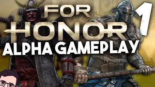 For Honor - Closed Alpha Gameplay | Part 1 of 2