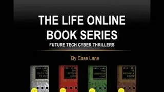 The Life Online Technothriller book series by Case Lane