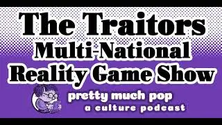 Pretty Much Pop #171: The Traitors - A Multi-National Reality Game Show Phenom