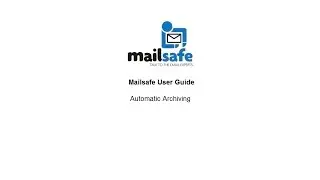 How to Configure the Automatic Archiving Feature - Mailsafe