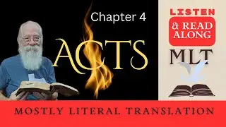 Acts Chapter 4, Read Along Text, MLT, Mostly Literal Translation,  read by the translation author