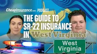 The CheapInsurance.com Guide to SR22 Insurance in West Virginia