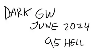 Dark GW June 2024 NM95 / 95HELL