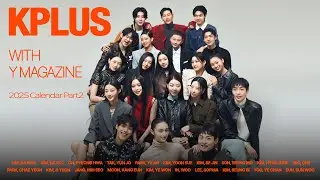 KPLUS x Y MAGAZINE l 2025 Special Calendar PART2