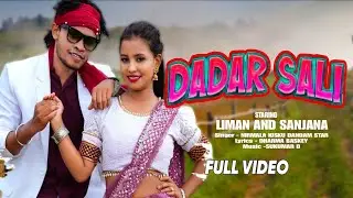 DADAR SALI || NEW SANTALI VIDEO 2025 || LIMAN HEMBRAM AND SANJANA BARI || FULL VIDEO SONG