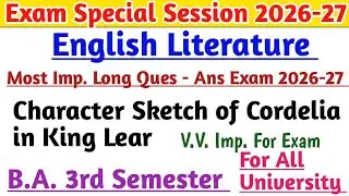 B.A. 3rd Semester English Write the character sketch of Cordelia in King Lear most important ques
