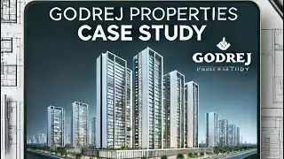 Godrej Properties Case Study: The Real Estate Giant's Growth & Success Story