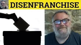 🔵 Disenfranchise Meaning - Franchise Examples - Define Disenfranchise - Franchise Disenfranchise