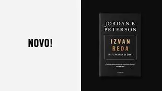 Jordan Peterson, Izvan reda &ndash; Jo&scaron; 12 pravila za život