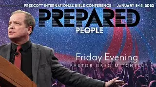 Pastor Greg Mitchell / Friday Night Conference | January 13, 2023