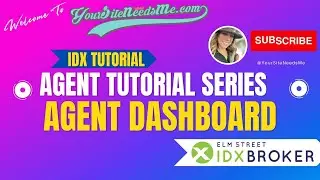 2023 IDXBroker Tutorial Series: Your Agent Dashboard