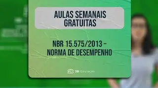 AULA GRATUITA || NBR 15.575/2013 – Norma de Desempenho