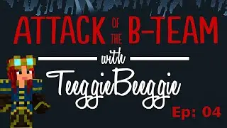 Attack of the B(BA) Team Ep:04 Farmer Teeggie