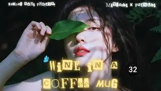 Wine in a Coffee Mug ~ Ep.32 | Paenubi Yaikhom | Mitlaobi