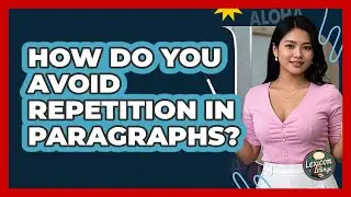 How Do You Avoid Repetition In Paragraphs? - Lexicon Lounge