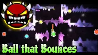 Ball that Bounces by NewSakePlayS 100% (Platformer Extreme Demon) - Geometry Dash 2.2