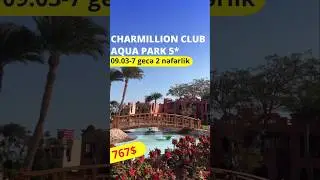 Charmillion Club Aquapark Hotel 5* - Qaynar Tur (6 mart 2025)