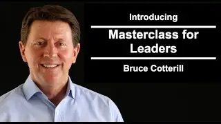 Bruce Cotterill: Masterclass for Leaders