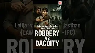 Robbery & Dacoity IPC Explained | Difference Between Robbery & Dacoity | Landmark Cases & Punishment