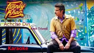 Achche Din | Fanney Khan | KARAOKE