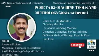 KTU -2024 SCHEME-PCMET402 MACHINE TOOLS AND METROLOGY -CLASS N0 26-MODULE 2