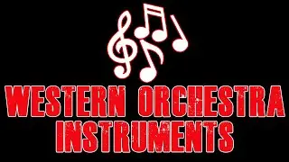 WESTERN ORCHESTRA INSTRUMENTS - IDENTIFYING ORCHESTRA INSTRUMENTS