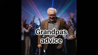 Listen to Grandpa&rsquo;s advice
