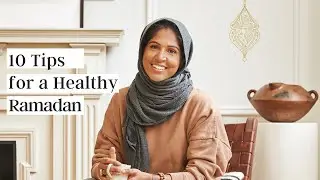 10 Tips To A Healthy Ramadan!