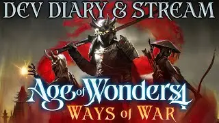 Ways Of War First Dev Diary & Stream Overview! | Age Of Wonders 4