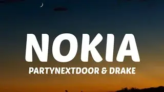 PARTYNEXTDOOR & DRAKE - NOKIA (Lyrics) 