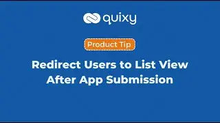 Redirect Users to List View After App Submission | Quixy Tips | Product Tip