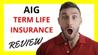 🔥 AIG Term Life Insurance Review: Pros and Cons