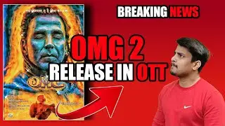 BREAKING NEWS - OMG2 Now Directly Release In OTT Platform || OMG 2 Movie Latest Update #OMG2